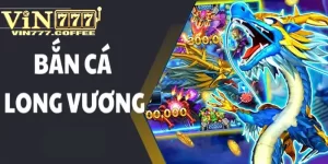 Bắn Cá Long Vương - Game Bắn Cá Đa Sắc Màu Đại Dương